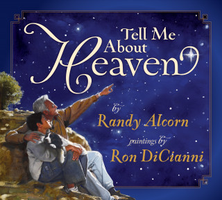 Randy Alcorn: Tell Me About Heaven