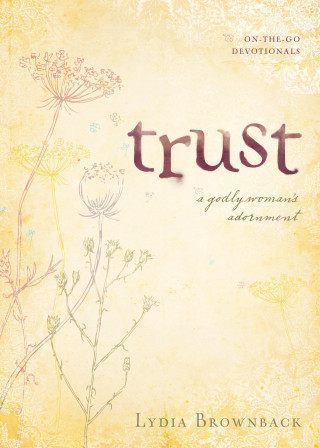 Lydia Brownback: Trust