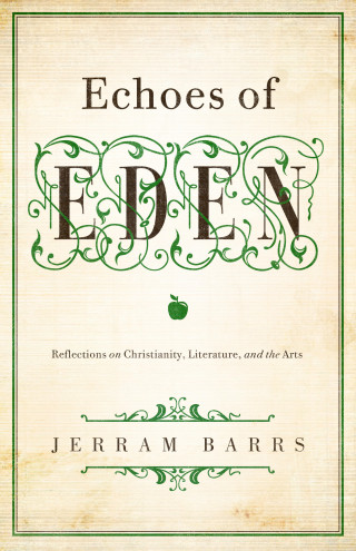 Jerram Barrs: Echoes of Eden