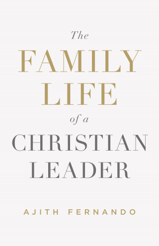 Ajith Fernando: The Family Life of a Christian Leader