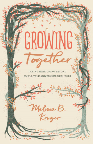 Melissa Kruger: Growing Together