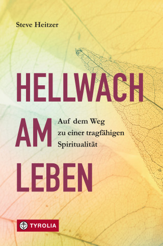 Steve Heitzer: Hellwach am Leben