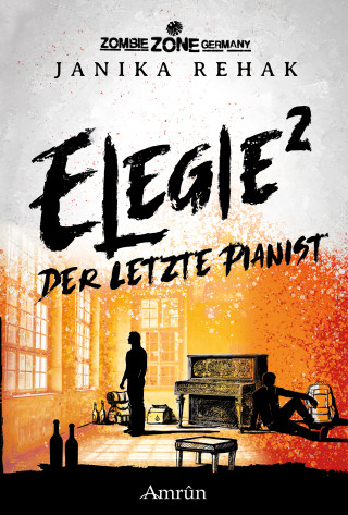 Janika Rehak: Zombie Zone Germany: Elegie 2: Der letzte Pianist