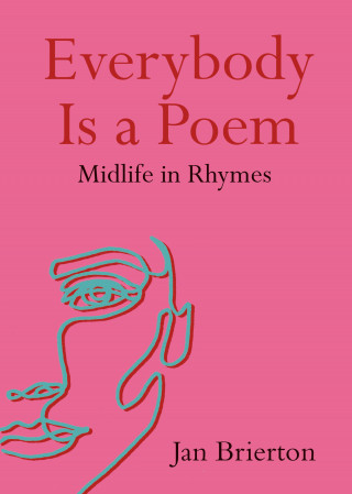 Jan Brierton: Everybody Is a Poem