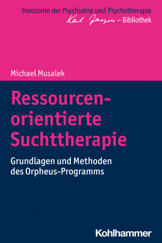 Michael Musalek: Ressourcenorientierte Suchttherapie