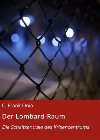 C. Frank Onia: Der Lombard-Raum