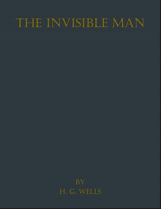 H. G. Wells: The Invisible Man