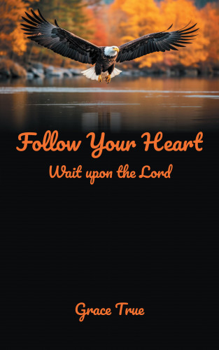 Grace True: Follow Your Heart