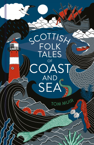 Tom Muir: Scottish Folk Tales of Coast and Sea