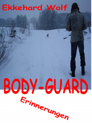 Ekkehard Wolf: Body-Guard