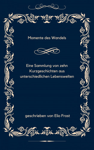 Elio Frost: Momente des Wandels