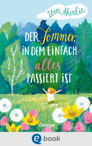 Iben Akerlie: Der Sommer, in dem einfach alles passiert ist