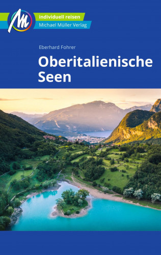 Eberhard Fohrer: Oberitalienische Seen Reiseführer Michael Müller Verlag