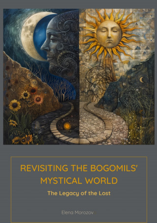 Elena Morozova: Revisiting the Bogomils' Mystical World