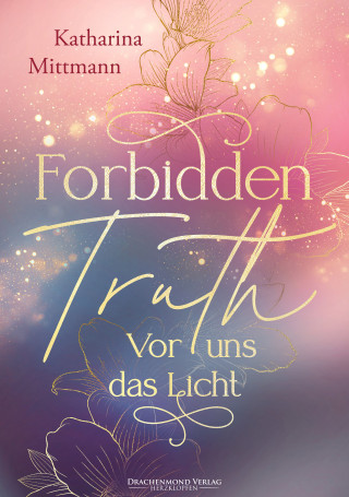 Katharina Mittmann: Forbidden Truth - Vor uns das Licht