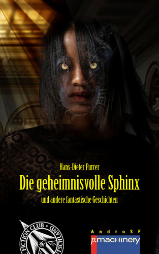 Hans-Dieter Furrer: DIE GEHEIMNISVOLLE SPHINX