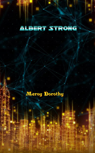 Meroy Dorothy: Albert Strong