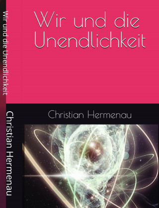 Christian Hermenau: Wir und die Unendlichkeit