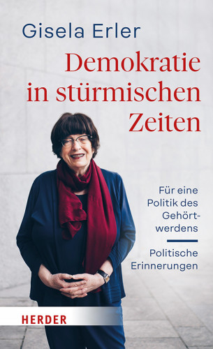 Gisela Erler: Demokratie in stürmischen Zeiten
