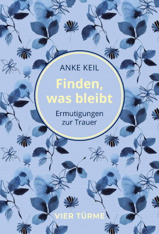 Anke Keil: Finden, was bleibt