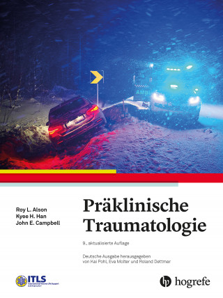 Roy L. Alson, Kyee H. Han, John E. Campbell: Präklinische Traumatologie