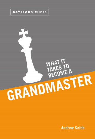 Andrew Soltis: What it Takes to Become a Grandmaster