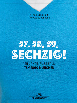 Claus Melchior, Thomas Bohlender: 57, 58, 59, SECHZIG!