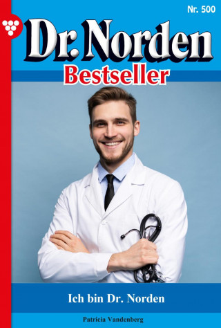 Patricia Vandenberg: Ich bin Dr. Norden