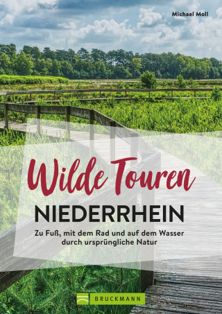 Michael Moll: Wilde Touren Niederrhein