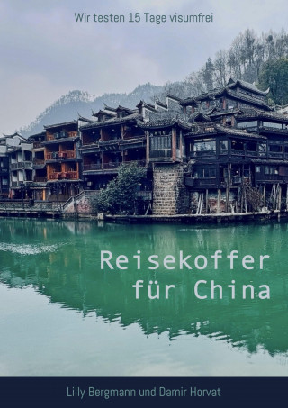 Lilly Bergmann, Damir Horvat: Reisekoffer für China