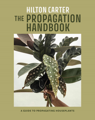 Hilton Carter: The Propagation Handbook