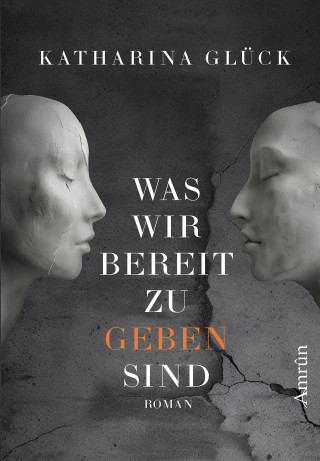 Katharina Glück: Was wir bereit zu geben sind