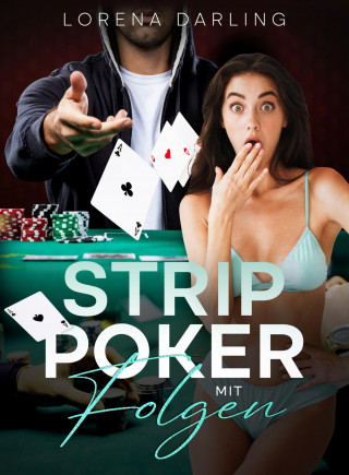 Lorena Darling: Strip-Poker mit Folgen