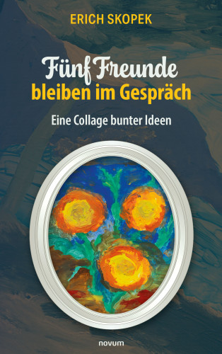 Erich Skopek: Fünf Freunde bleiben im Gespräch