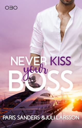 Paris Sanders, Juli Larsson: Never Kiss your Boss