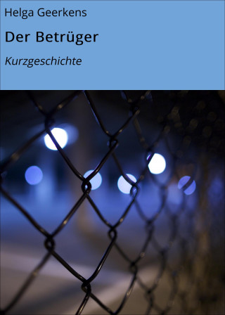 Helga Geerkens: Der Betrüger