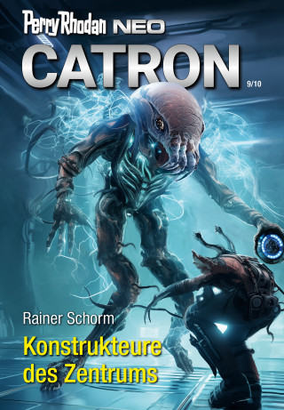 Rainer Schorm: Perry Rhodan Neo 328: Konstrukteure des Zentrums