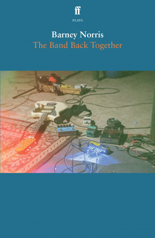 Barney Norris: The Band Back Together