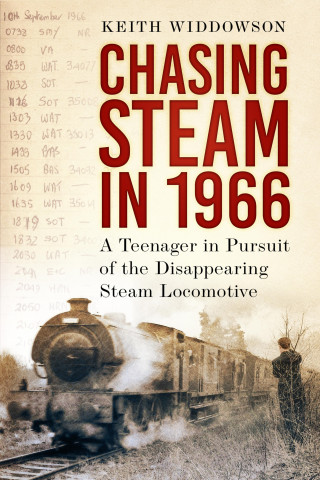 Keith Widdowson: Chasing Steam in 1966