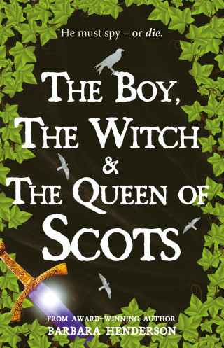 Barbara Henderson: The Boy, The Witch and The Queen of Scots