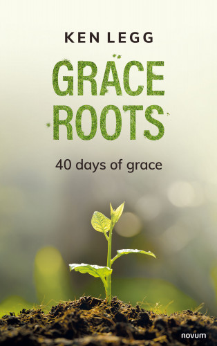 Ken Legg: Grace roots