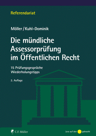 Jonathan Möller, Thomas Kuhl-Dominik: Die mündliche Assessorprüfung im Öffentlichen Recht