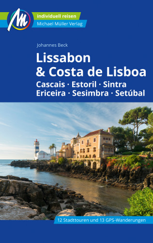 Johannes Beck: Lissabon & Costa de Lisboa Reiseführer Michael Müller Verlag