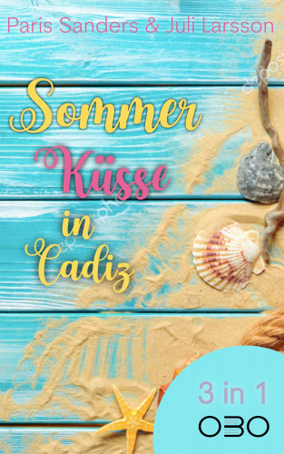 Paris Sanders, Juli Larsson: Sommerküsse in Cadiz