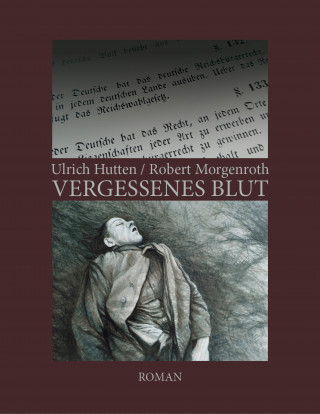 Ulrich Hutten, Robert Morgenroth: Vergessenes Blut