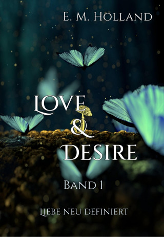 E. M. Holland: Love & Desire