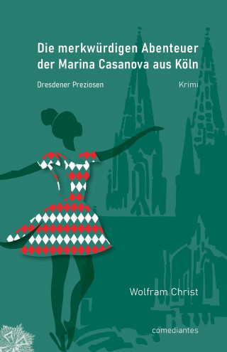 Wolfram Christ: Die merkwürdigen Abenteuer der Marina Casanova aus Köln