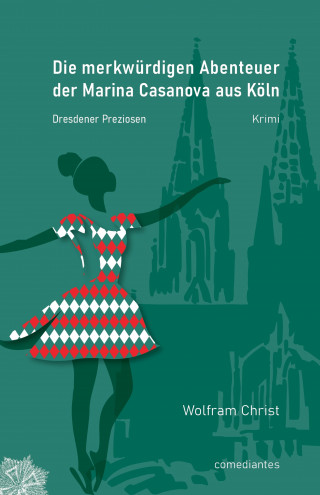 Wolfram Christ: Die merkwürdigen Abenteuer der Marina Casanova aus Köln