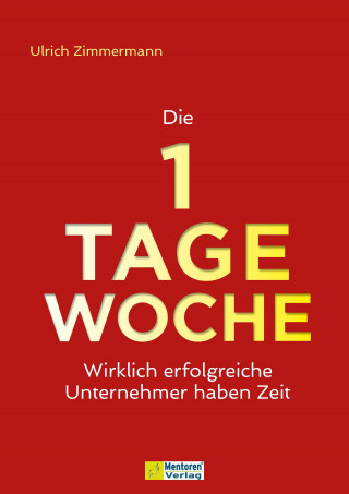 Ulrich Zimmermann: Die 1-Tage-Woche