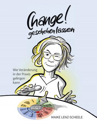 Maike Lenz-Scheele: Change! Geschehen lassen